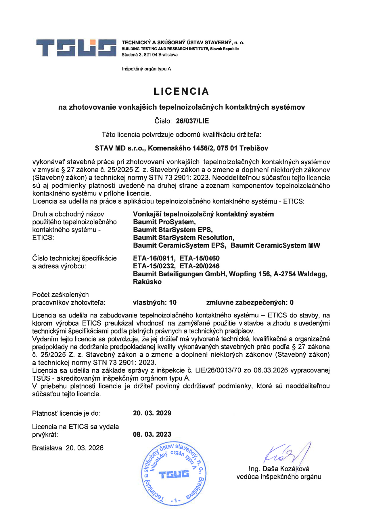 LICENCIA - na zhotovovanie vonkajších tepelnoizolačných kontaktných systémov udelená od TSUS v Bratislave.